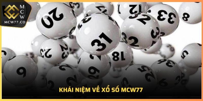 Khái niệm về xổ số MCW77
