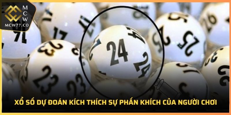 Xổ số dự đoán kích thích sự phấn khích của người chơi